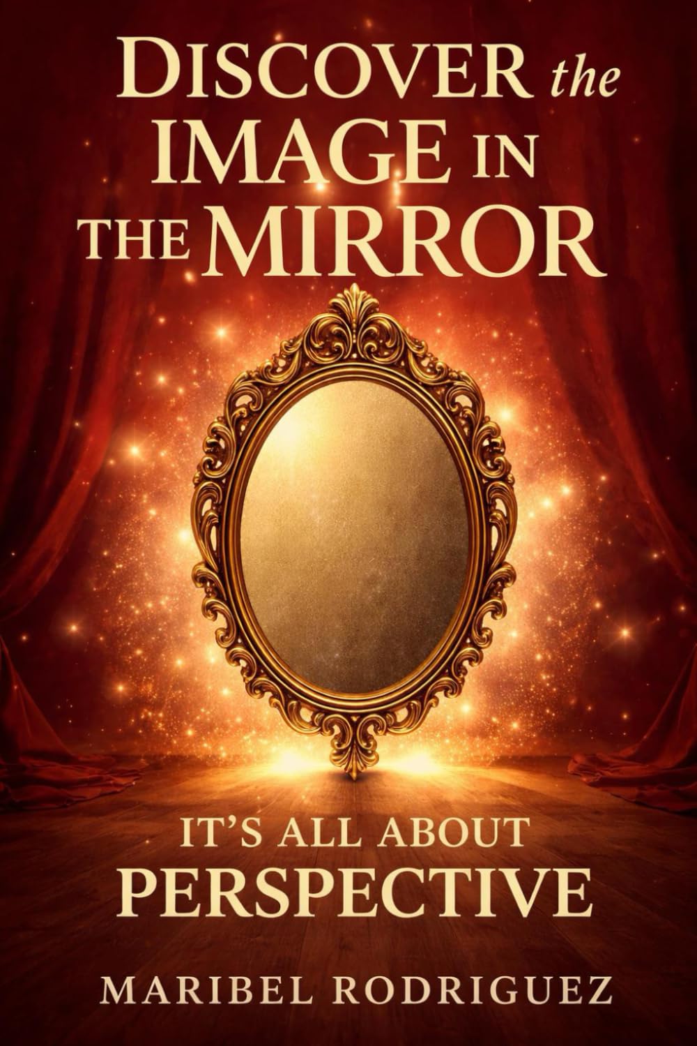 DISCOVERING THE IMAGE IN THE MIRROR: It’s All About Perspective