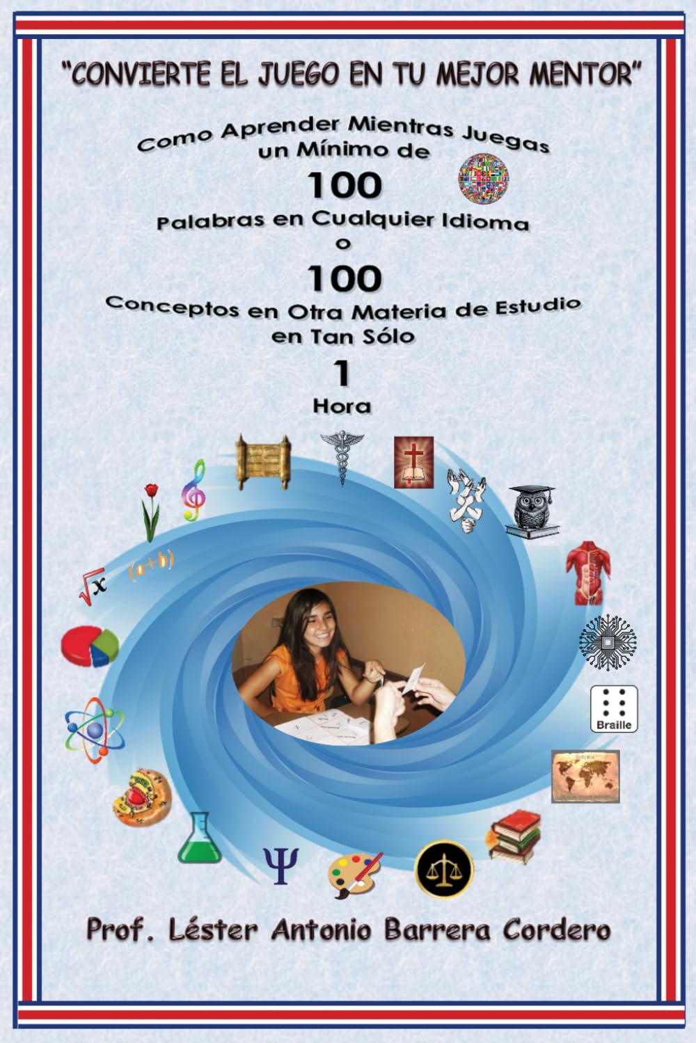 “Como Aprender Mientras Juegas un Mínimo de 100 Palabras en Cualquier Idioma o 100 Conceptos en Cualquier Tema de Estudio Conocido en tan solo 1 hora”.: Convierte el Juego en tu mejor mentor