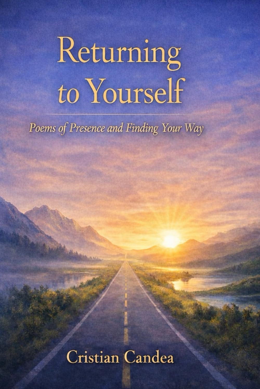 Returning to Yourself: Poems of Presence and Finding Your Way