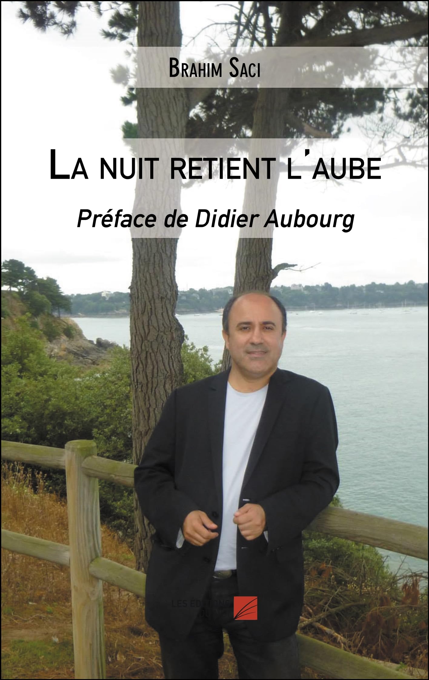 La nuit retient l'aube: Préface de Didier Aubourg