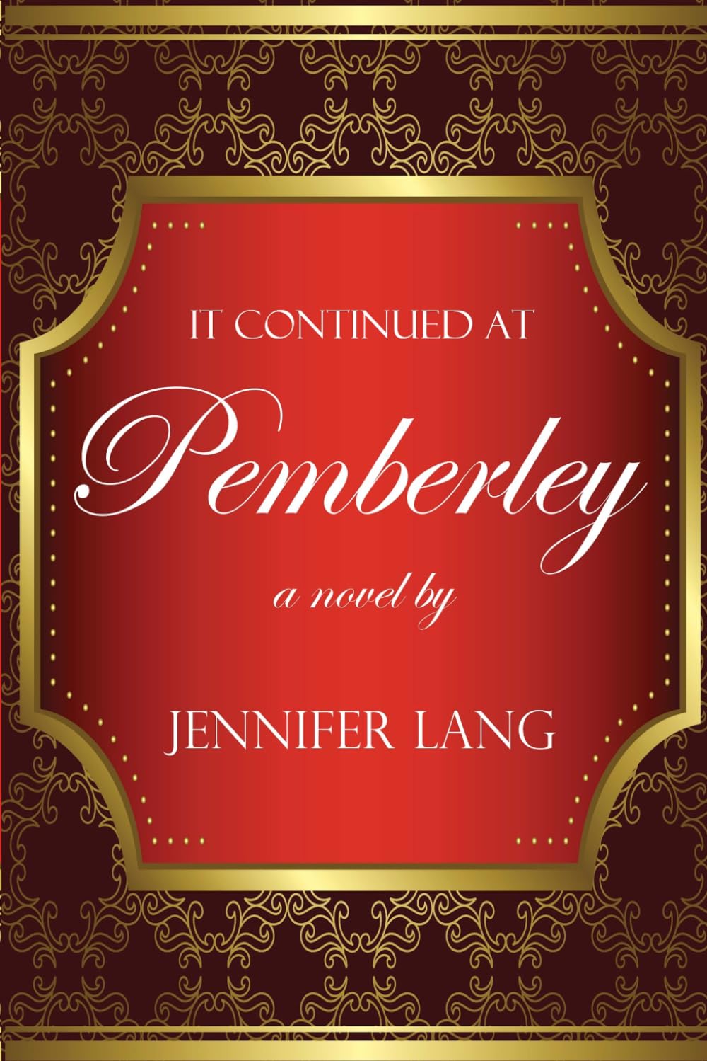 It Continued at Pemberley (Pemberley Continues, a What If? Continuation)