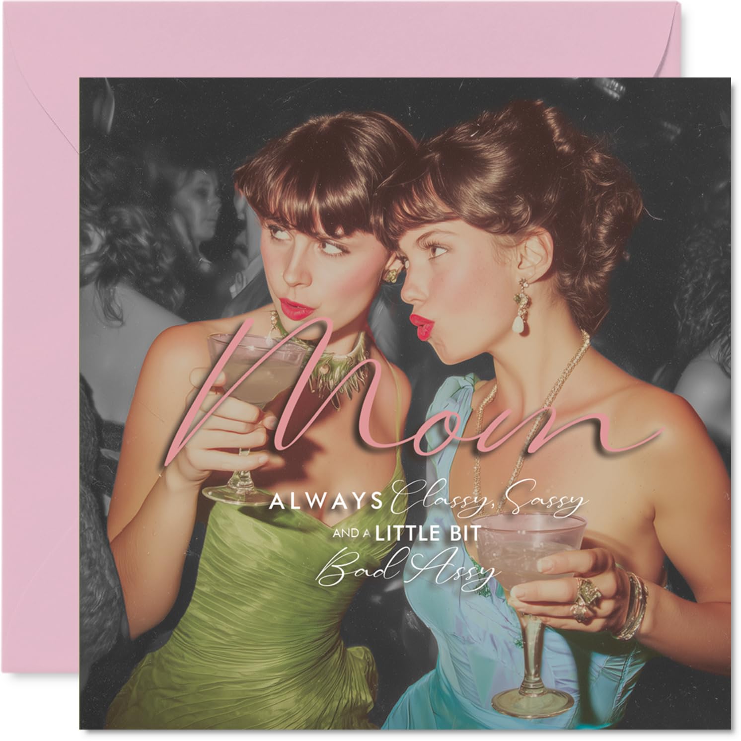 Sassy Birthday Card for Mom - Bold Vintage Vibes - Two Glamorous Ladies, Cocktails in Hand, with a Cheeky Twist, Mothers' Day - 145mm Square, Envelope Included