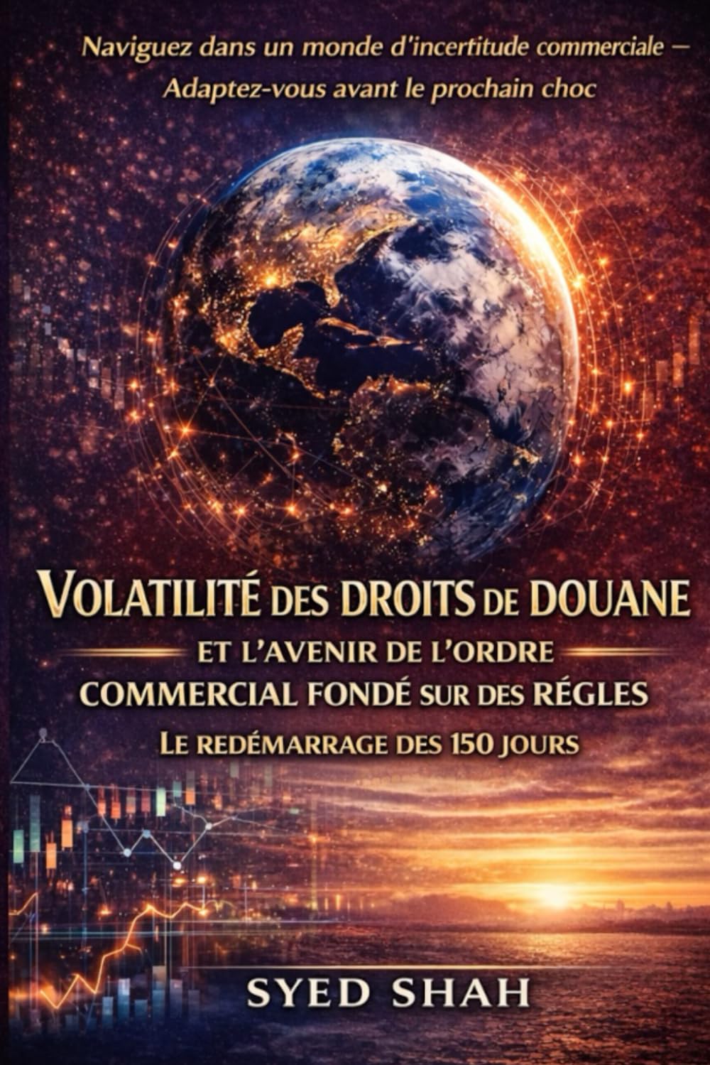 Volatilité des droits de douane et l’avenir de l’ordre commercial fondé sur des règles: Le redémarrage des 150 jours