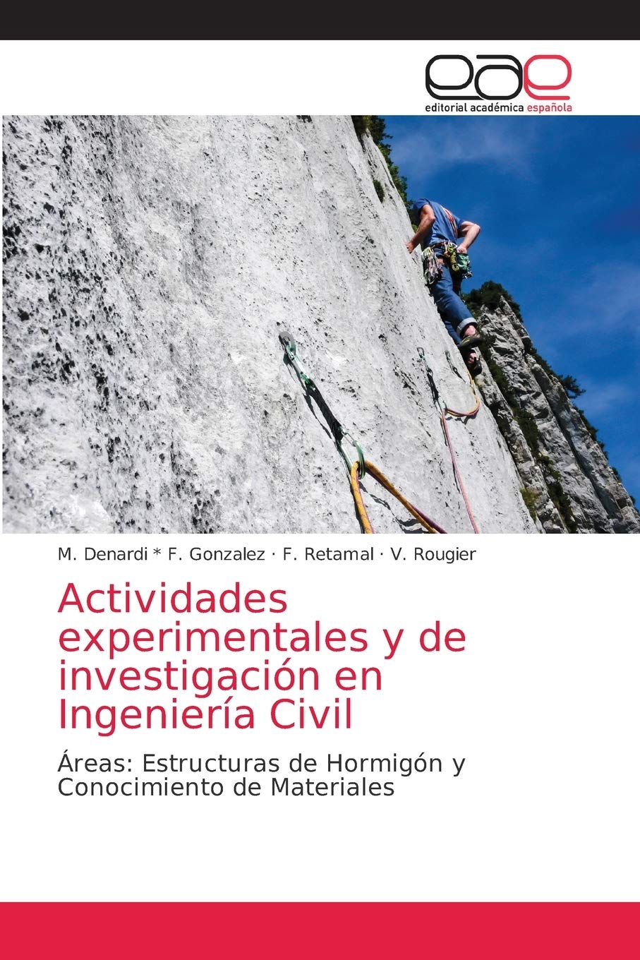 Actividades experimentales y de investigación en Ingeniería Civil: Áreas: Estructuras de Hormigón y Conocimiento de Materiales