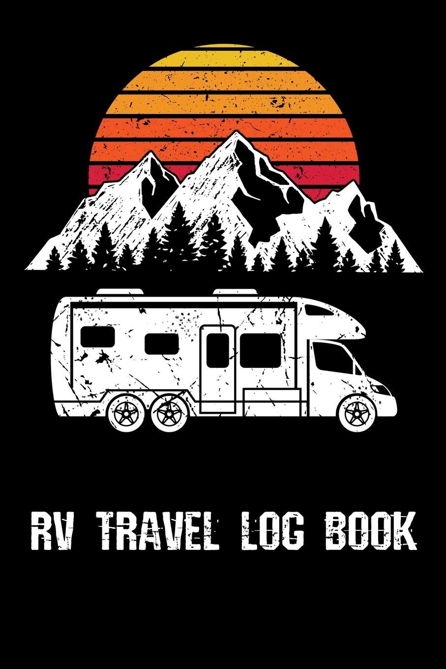 RV Travel Log Book: Motorhome Journey Memory Book and Diary