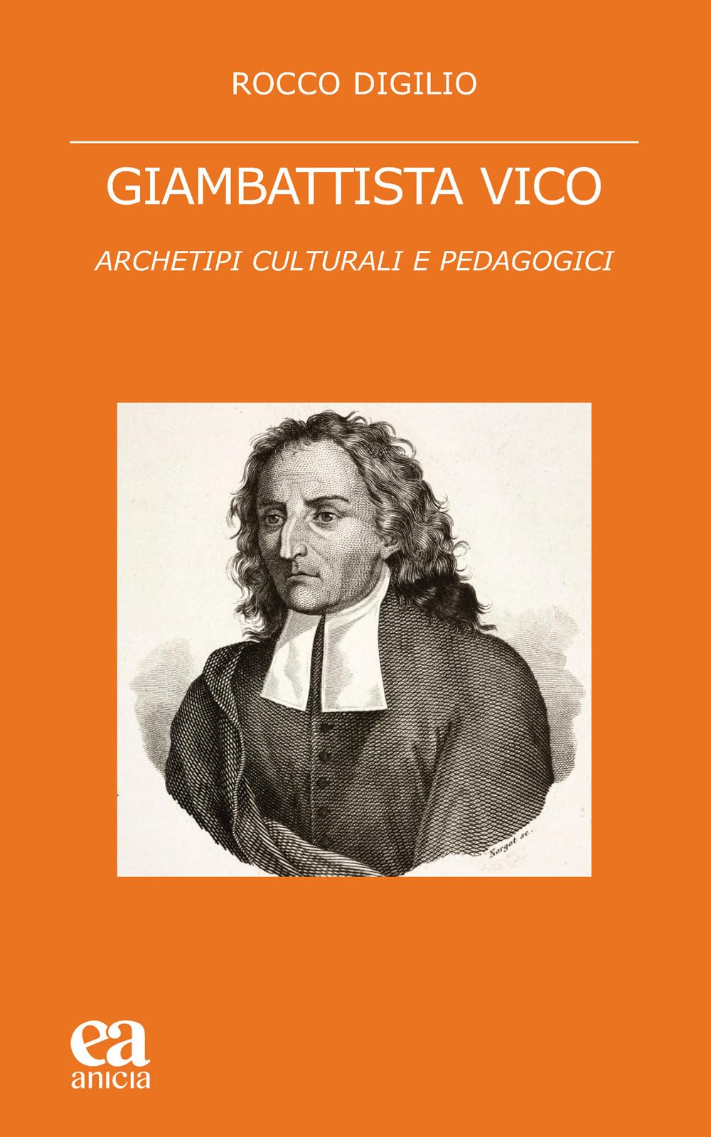 Giambattista Vico. Archetipi Culturali E Pedagogici - 4