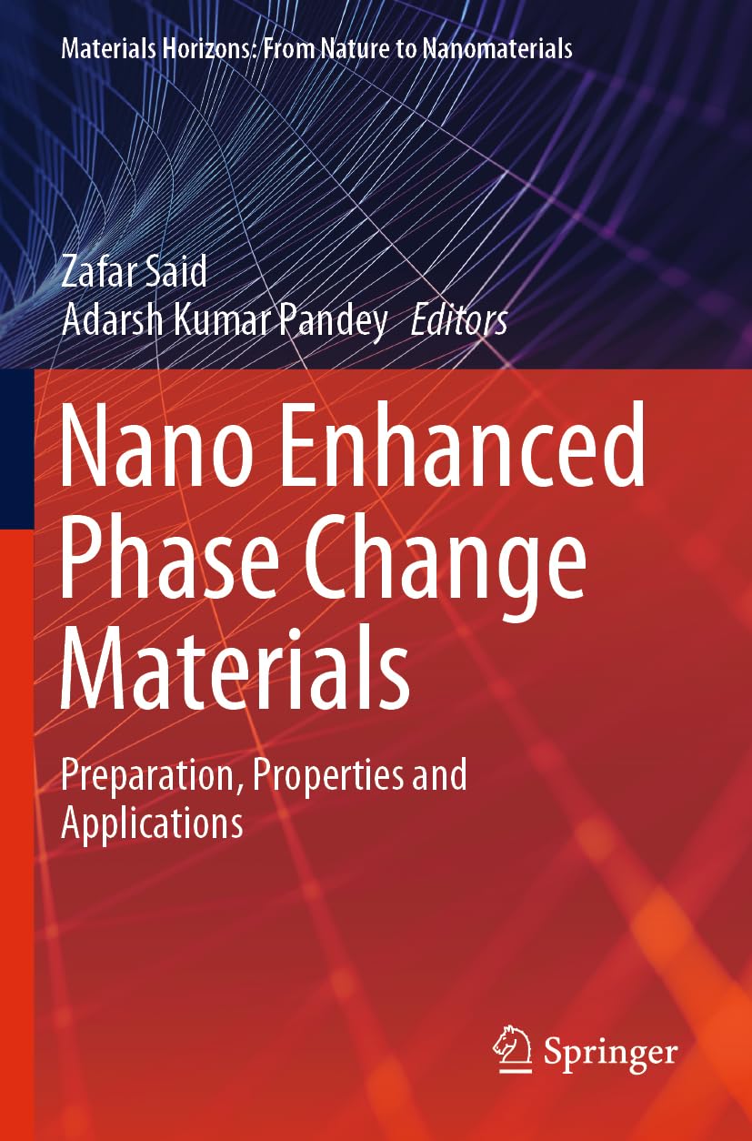 Nano Enhanced Phase Change Materials: Preparation, Properties and Applications (Materials Horizons: From Nature to Nanomaterials)
