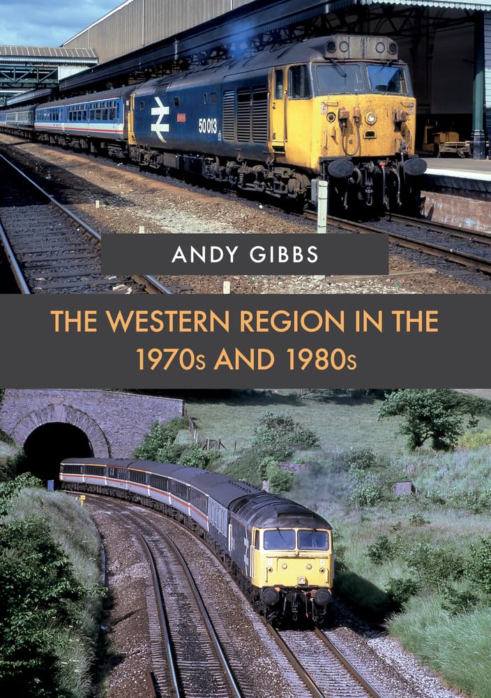 The Western Region in the 1970s and 1980s by Andy Gibbs - 9781445681771