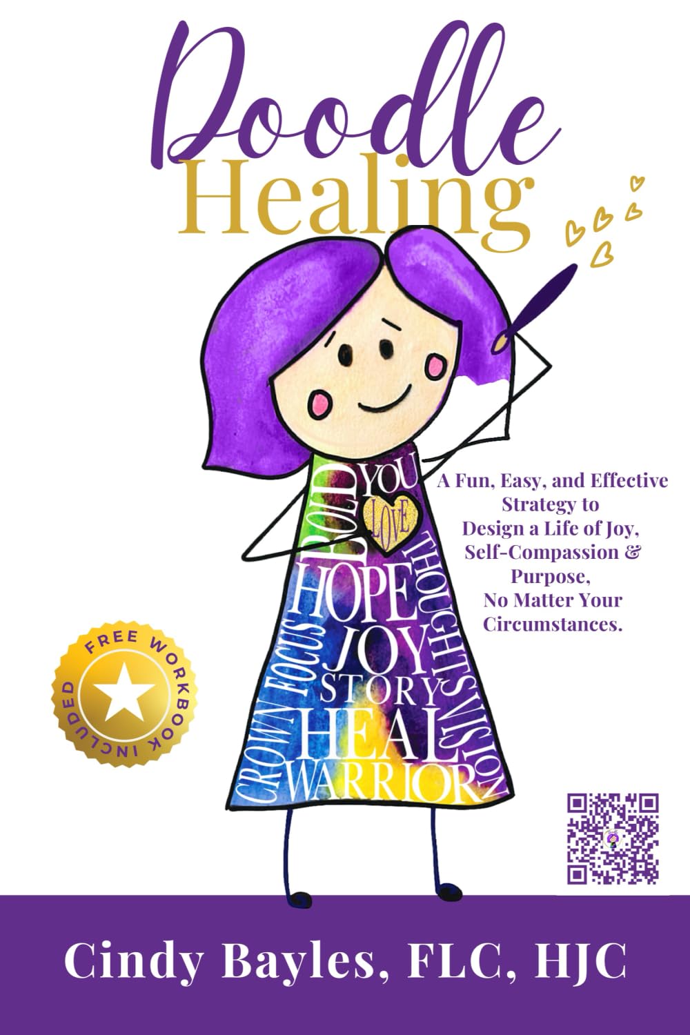 Doodle Healing: A fun, easy, and effective strategy to design a life of joy, self-compassion, & purpose.