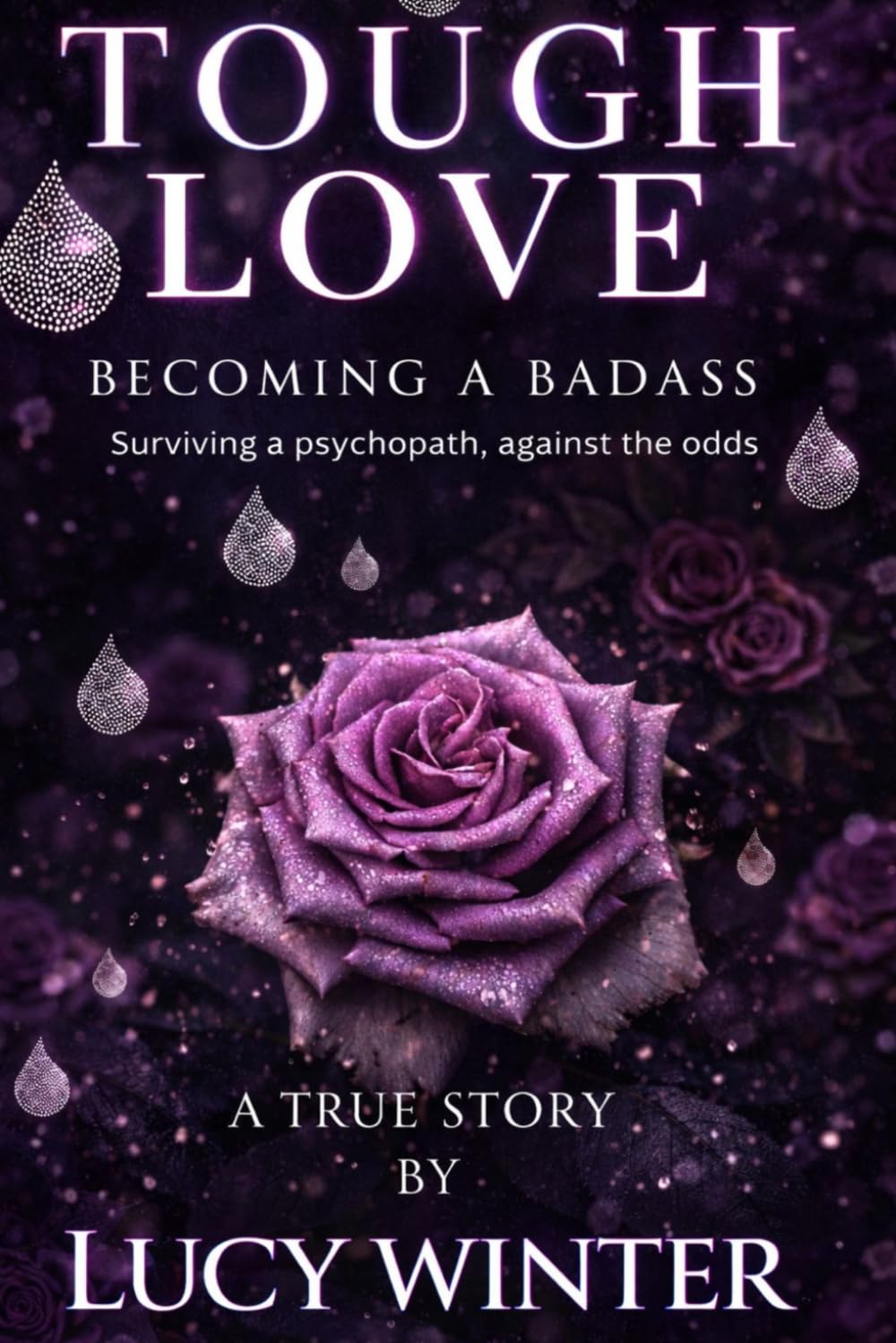 Tough Love: Becoming A Badass - A True Story