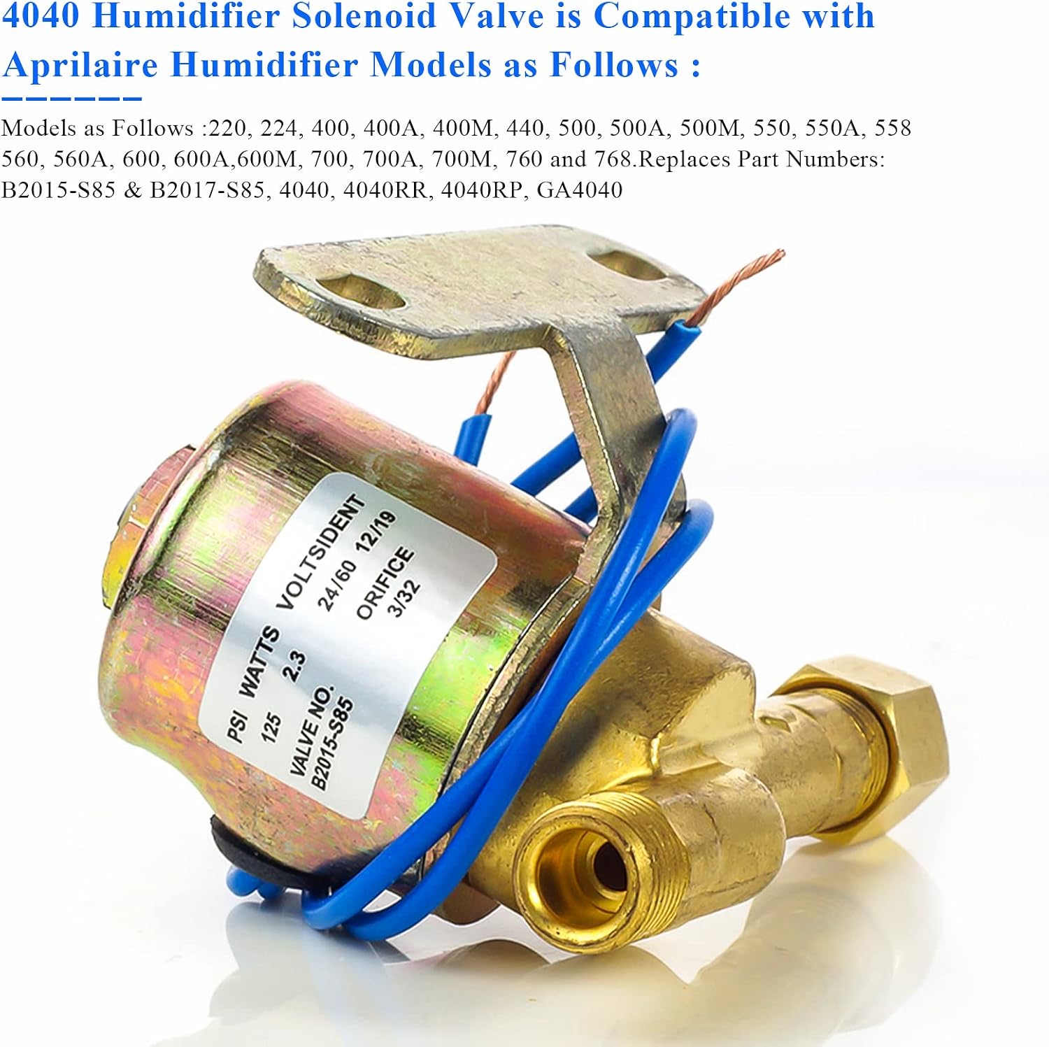 4040 Humidifier Solenoid Valve, for Aprilaire Humidifier Accessories 400 500 600 700 220 224 Series Replacement Part, B2015-S85 B2017-S85 | 24V | 2.3W | 60Hz