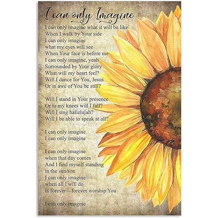 Amazon Com Grasso Max Mercyme I Can Only Imagine Song Lyrics And Sunflower Vintage Retro Style For Friends Lovers Wall Art Print Painting Home Decor Gifts For Lovers Poster Posters Prints