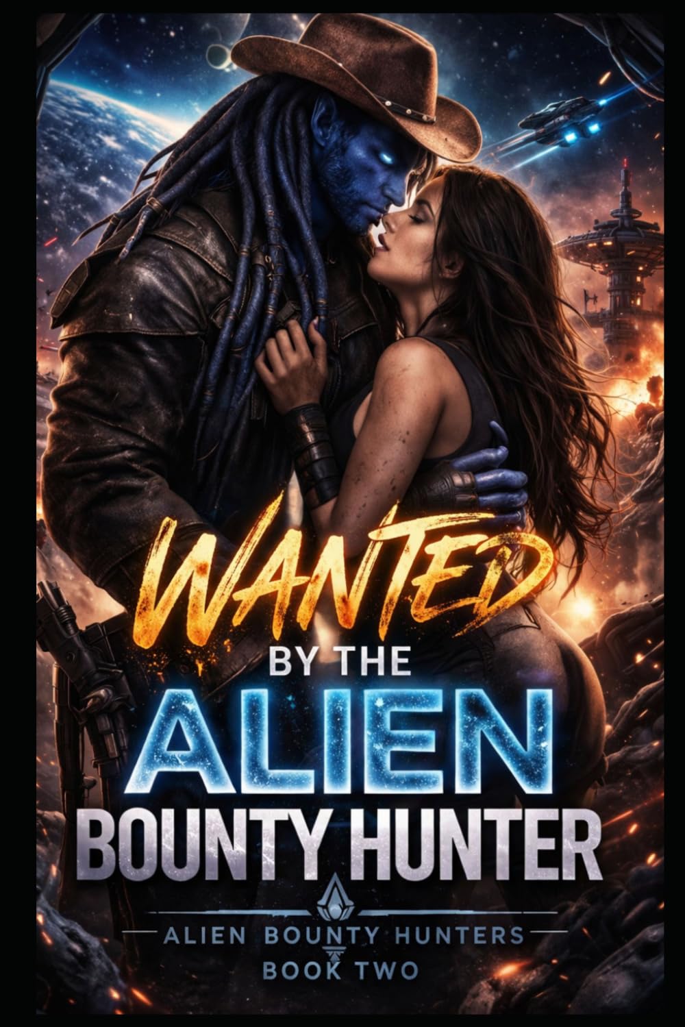 WANTED BY THE ALIEN BOUNTY HUNTER: A DARK SPICY ALIEN ROMANCE ADVENTURE (ALIEN BOUNTY HUNTER CHRONICLES)