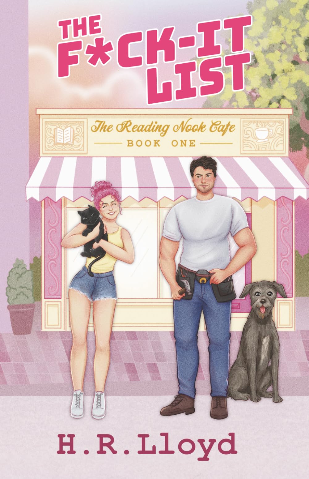 The F*ck-It List: A Grumpy Sunshine, Small Town Romance (The Reading Nook Cafe)