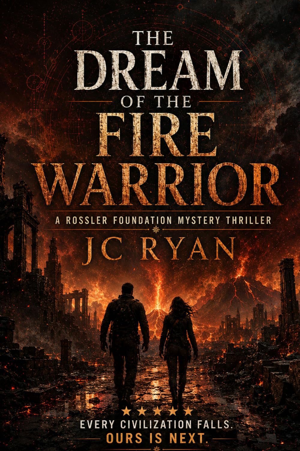 The Dream Of The Fire Warrior: An Ancient Civilizations Archaeological Thriller (A Rossler Foundation Mystery Thriller)