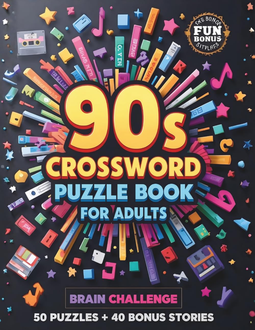 90s Crossword Puzzle Book for Adults – Nostalgia Edition: Relive the Raddest Decade with Fun Brain-Boosting Puzzles on 90s Music, Movies, TV, and Slang (Decades of Fun: Crossword Time Travel Series)