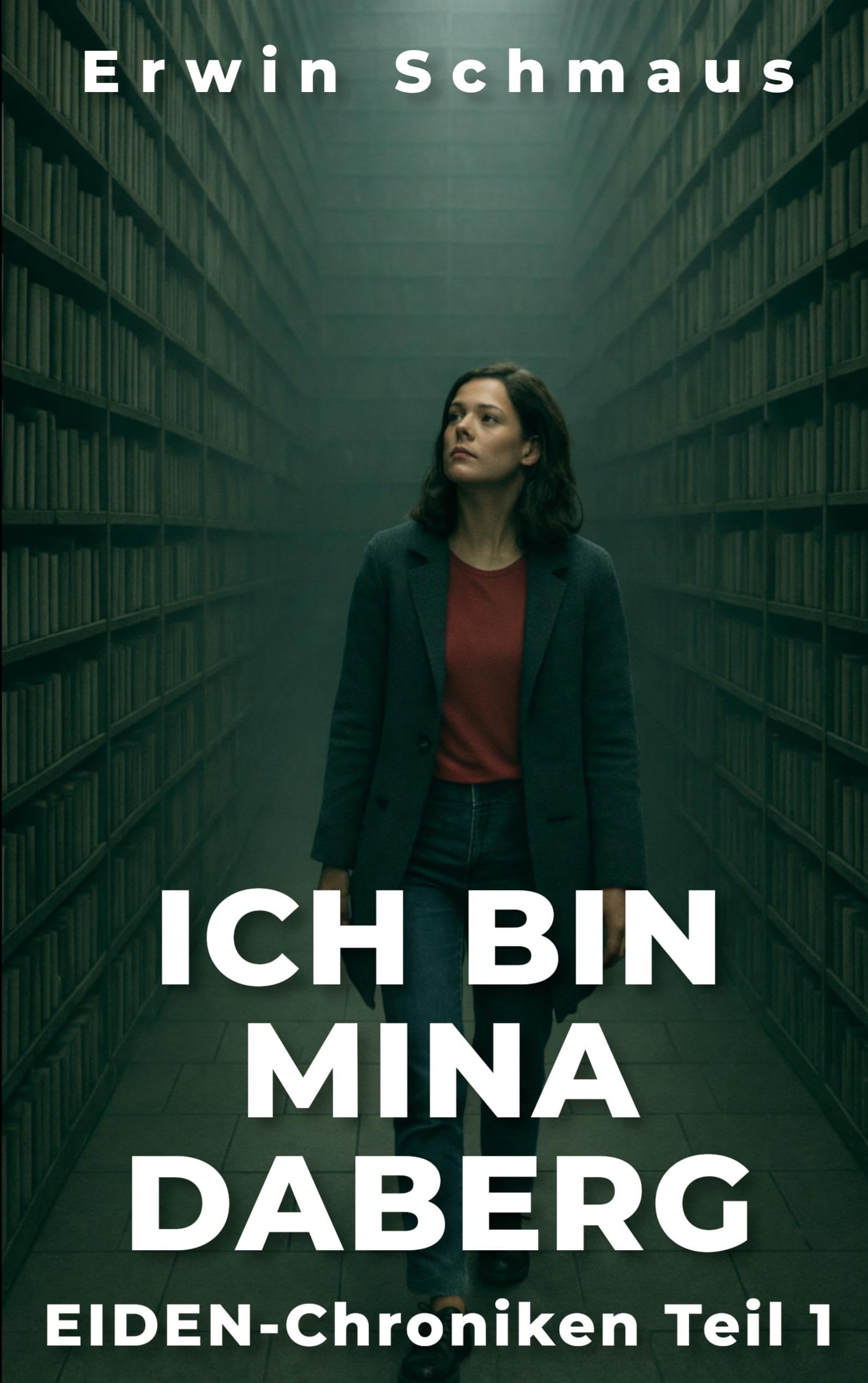 Ich Bin Mina Daberg: EIDEN-Chroniken Teil 1