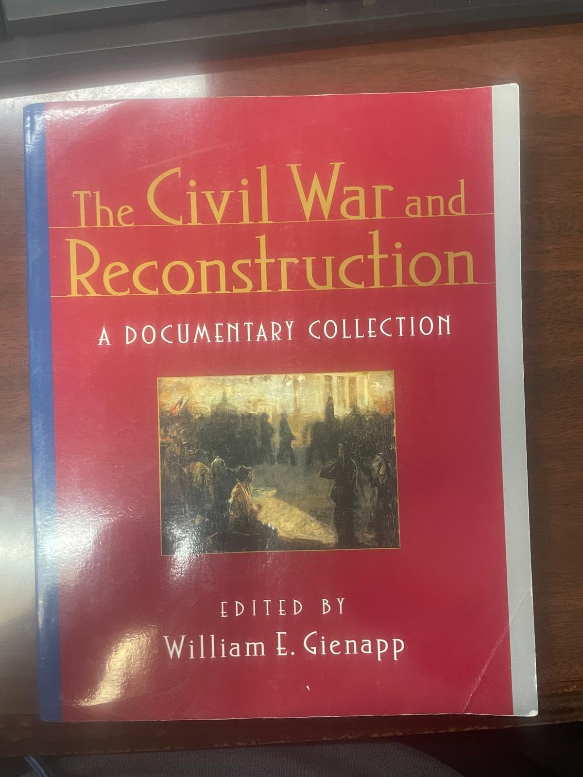 The Civil War and Reconstruction: A Documentary Collection