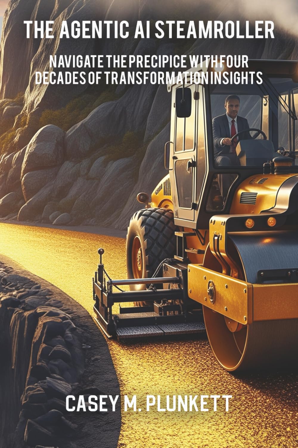 The Agentic AI Steamroller: Navigate the Precipice with Four Decades of Transformation Insights