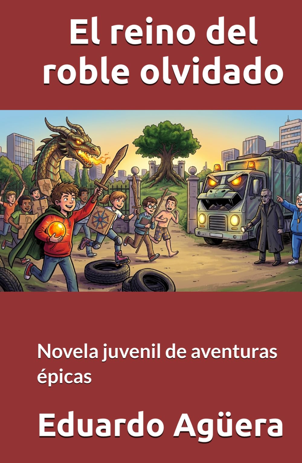 El reino del roble olvidado: Novela juvenil de aventuras épicas. Para lectores de 9 a 12 años. (NOVELAS PARA JÓVENES AMANTES DE LAS AVENTURAS)