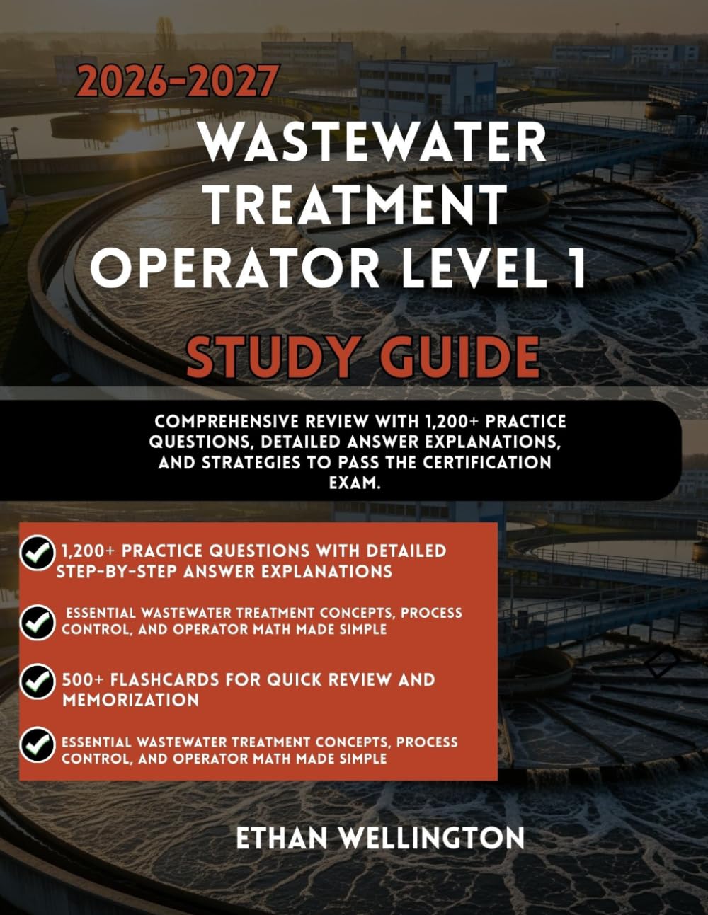 2026-2027 WASTEWATER TREATMENT OPERATOR LEVEL 1 STUDY GUIDE: Comprehensive Review with 1,200+ Practice Questions Detailed Answer Explanations and Strategies to Pass the Certification Exam