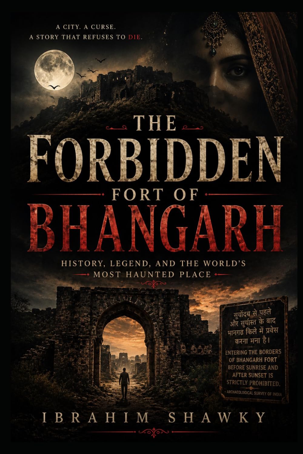 The Forbidden Fort of Bhangarh: Inside India’s Most Haunted Kingdom (Mysteries of the Unknown)