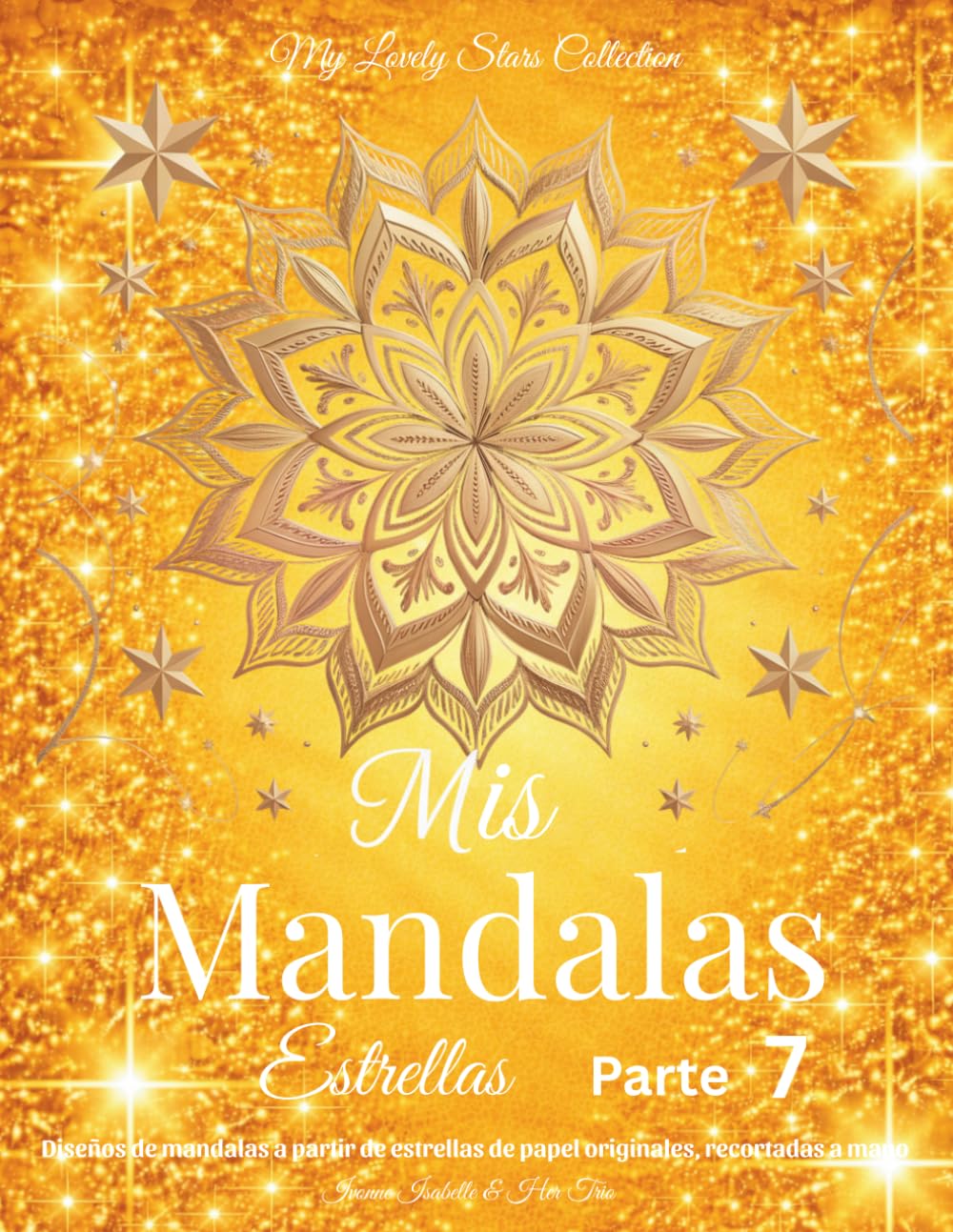 Mis Mandalas Estrellas - Parte 7: Diseños de mandalas a partir de estrellas de papel originales, recortadas a mano
