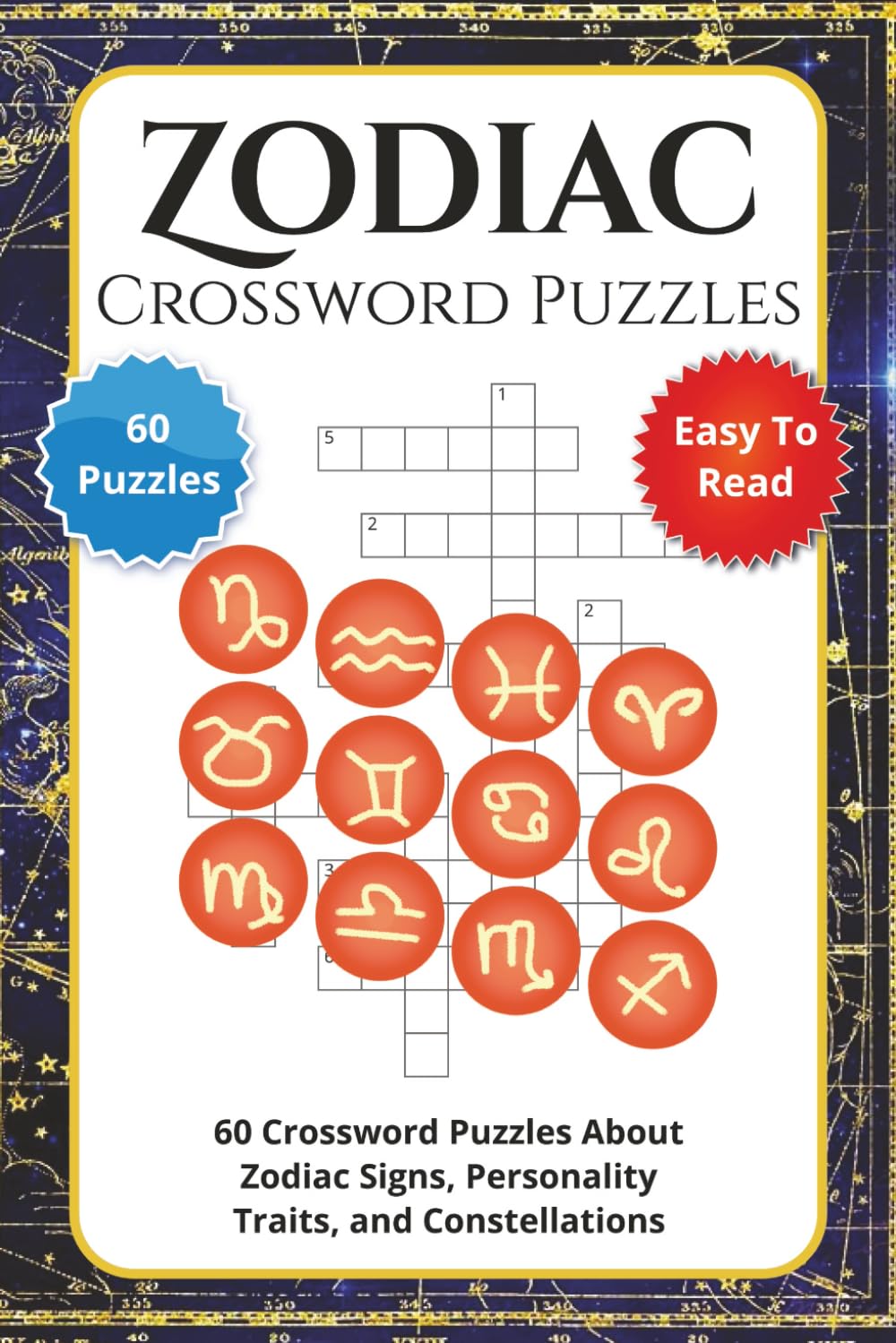 Zodiac Crossword Puzzles: 60 Crossword Puzzles About Zodiac Signs, Personality Traits, and Constellations