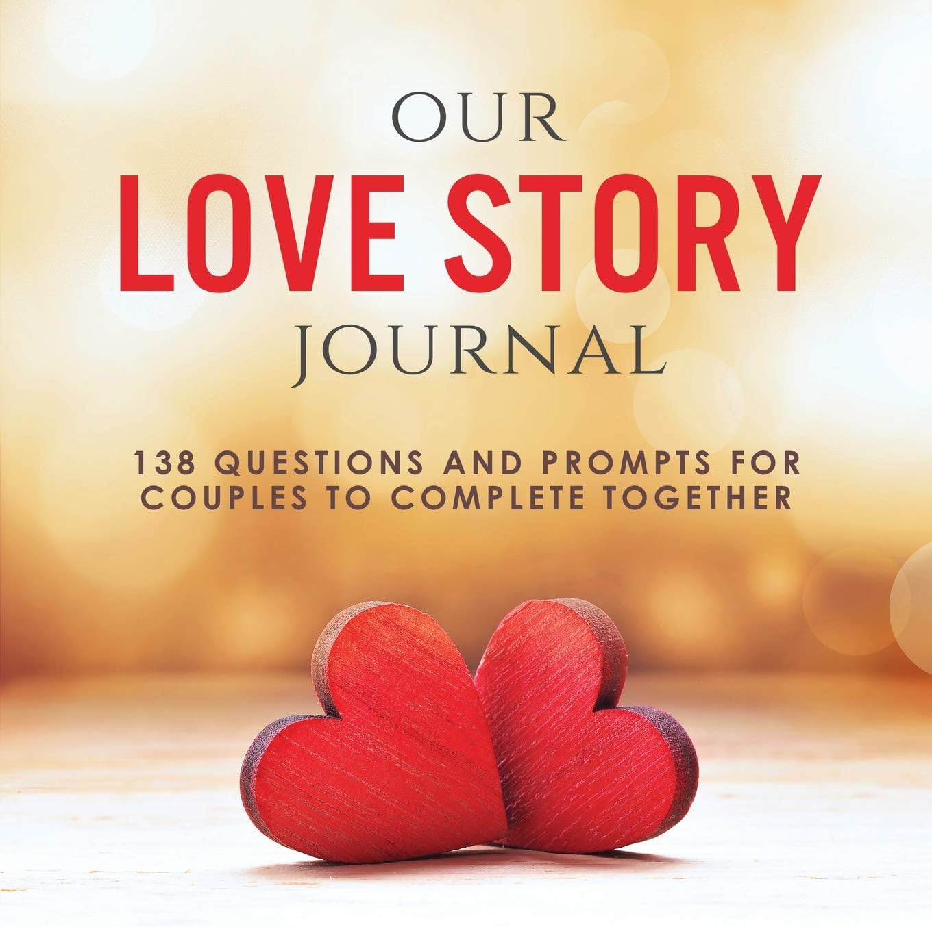 Our Love Story Journal: 138 Questions and Prompts for Couples to Complete Together (Activity Books for Couples Series)