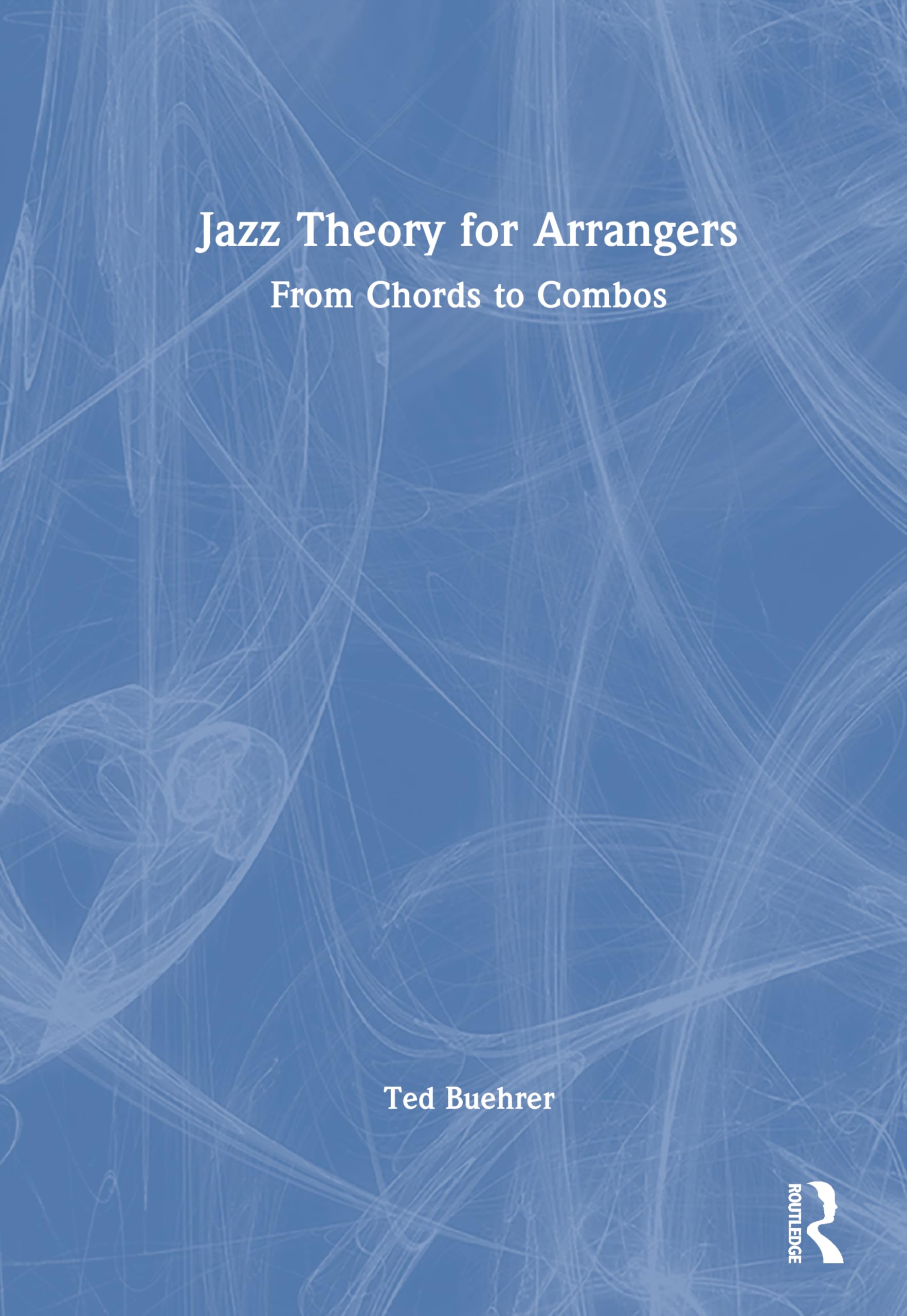 Jazz Theory for Arrangers: From Chords to Combos