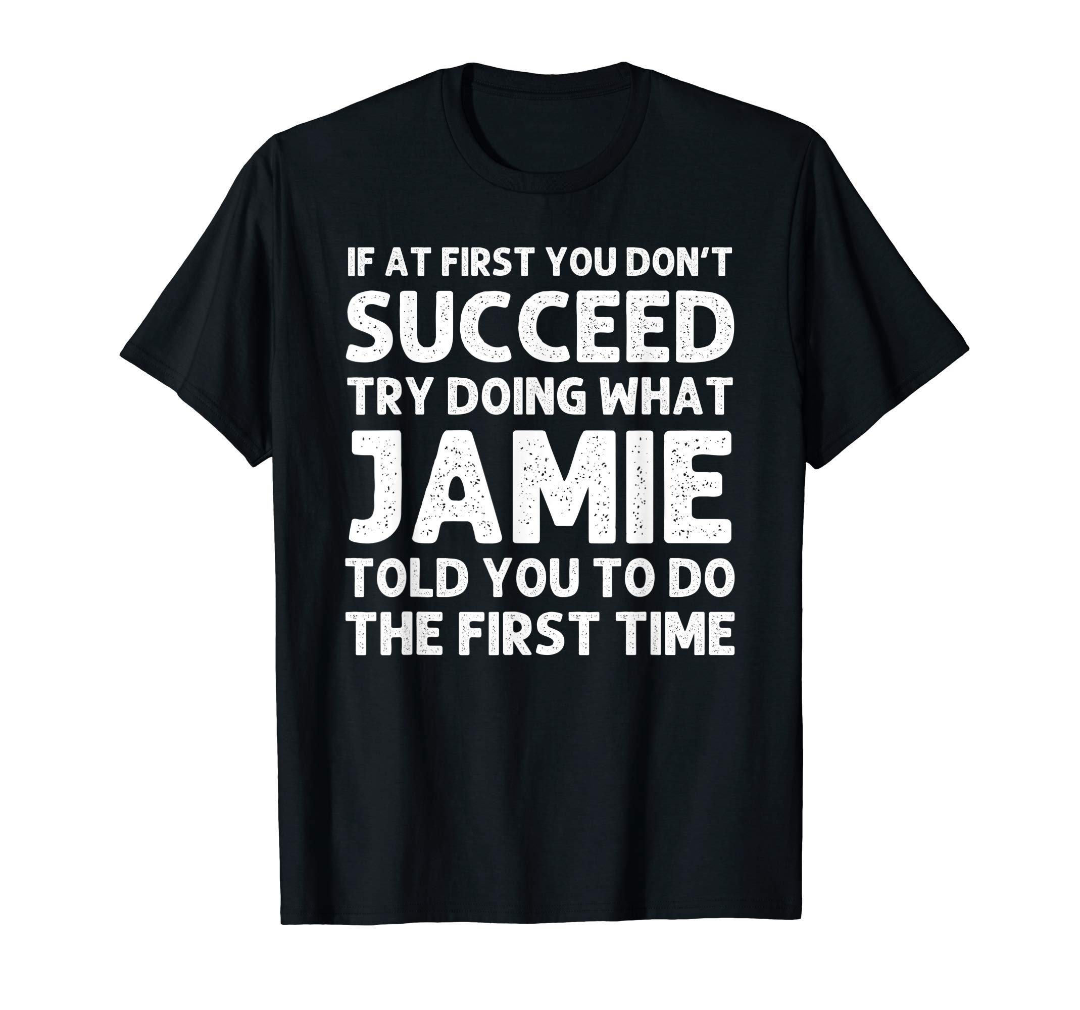 JAMIE Gift Name Personalized Birthday Funny Christmas Joke T-ShirtOEKO-TEX STANDARD 100