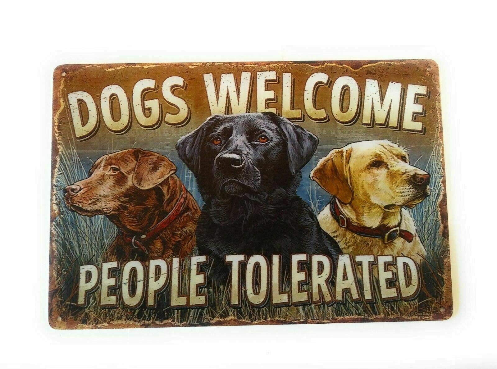 Dogs Welcome People Tolerated Labrador Retrievers Dog Lover Metal Sign 12"x8"