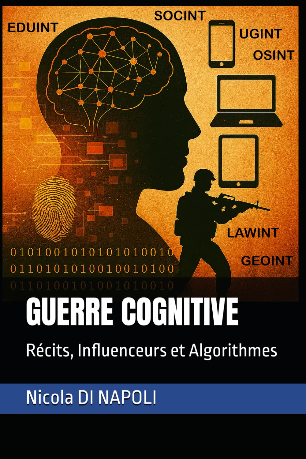 GUERRE COGNITIVE: Récits, Influenceurs et Algorithmes (Manuels de Renseignement et de Contre-espionnage)