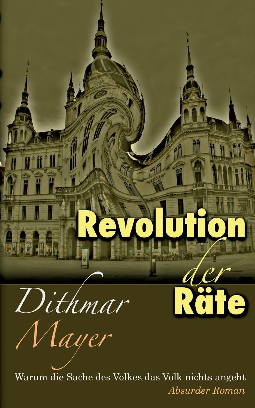 Revolution der Räte: Warum die Sache des Volkes das Volk nichts angeht