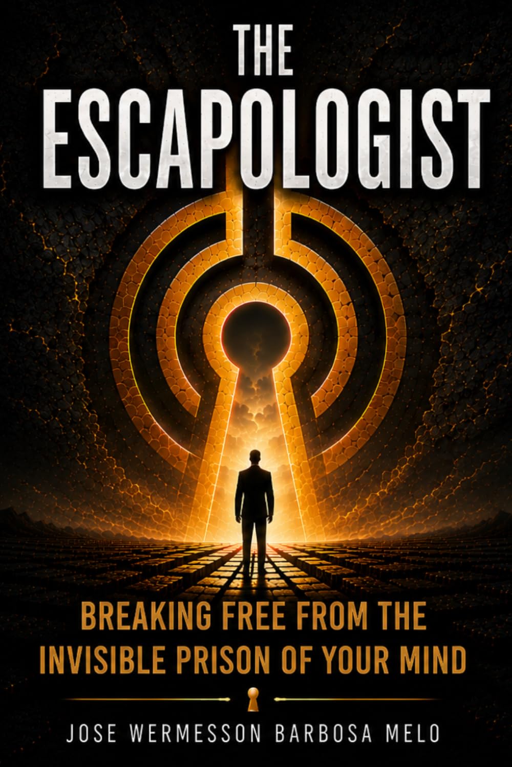 THE ESCAPOLOGIST: Breaking Free from the Invisible Prison of Your Mind