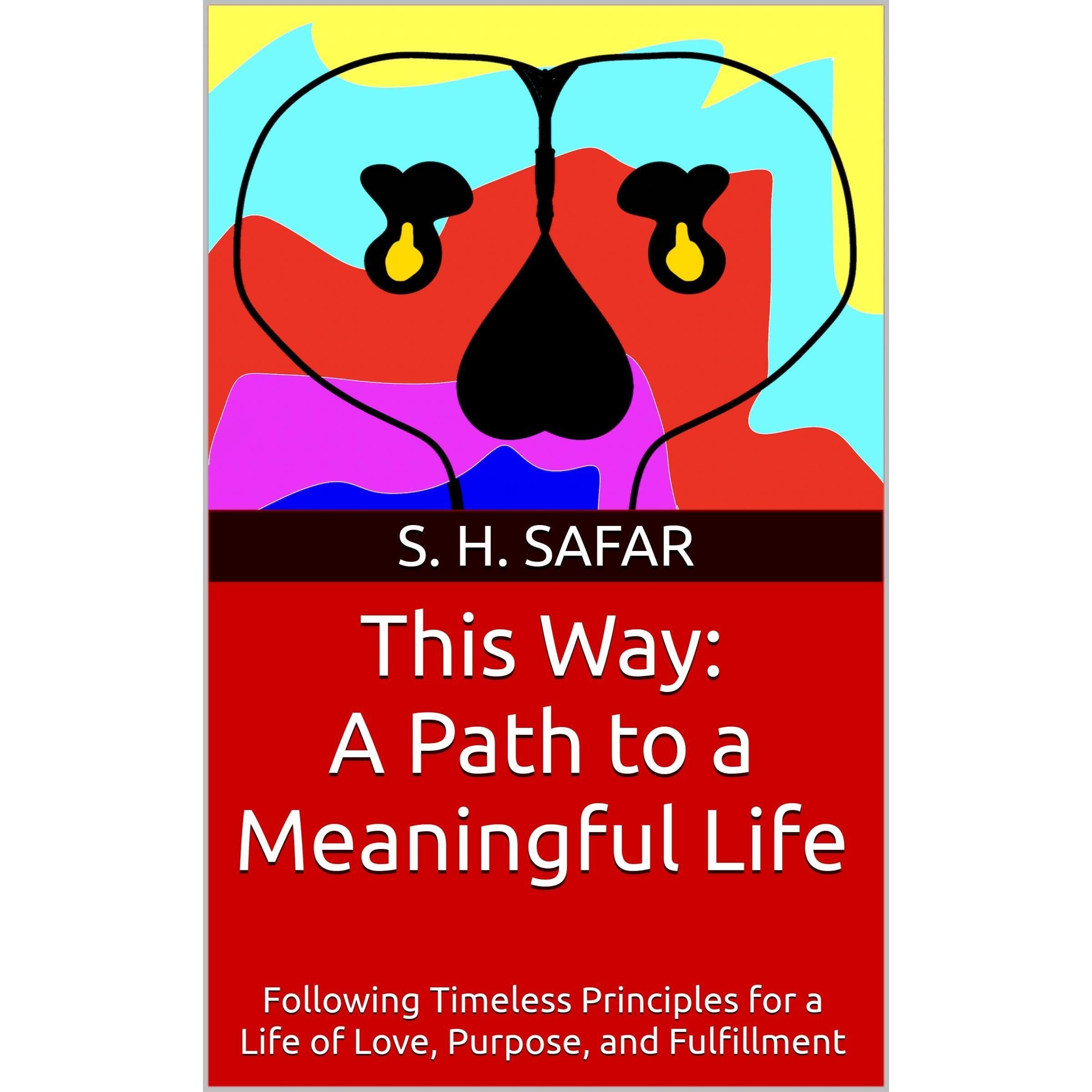 This Way: A Path to a Meaningful Life