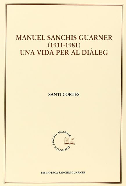 Portada de Manuel Sanchis Guarner 1911-1981. Una vida per al diàleg