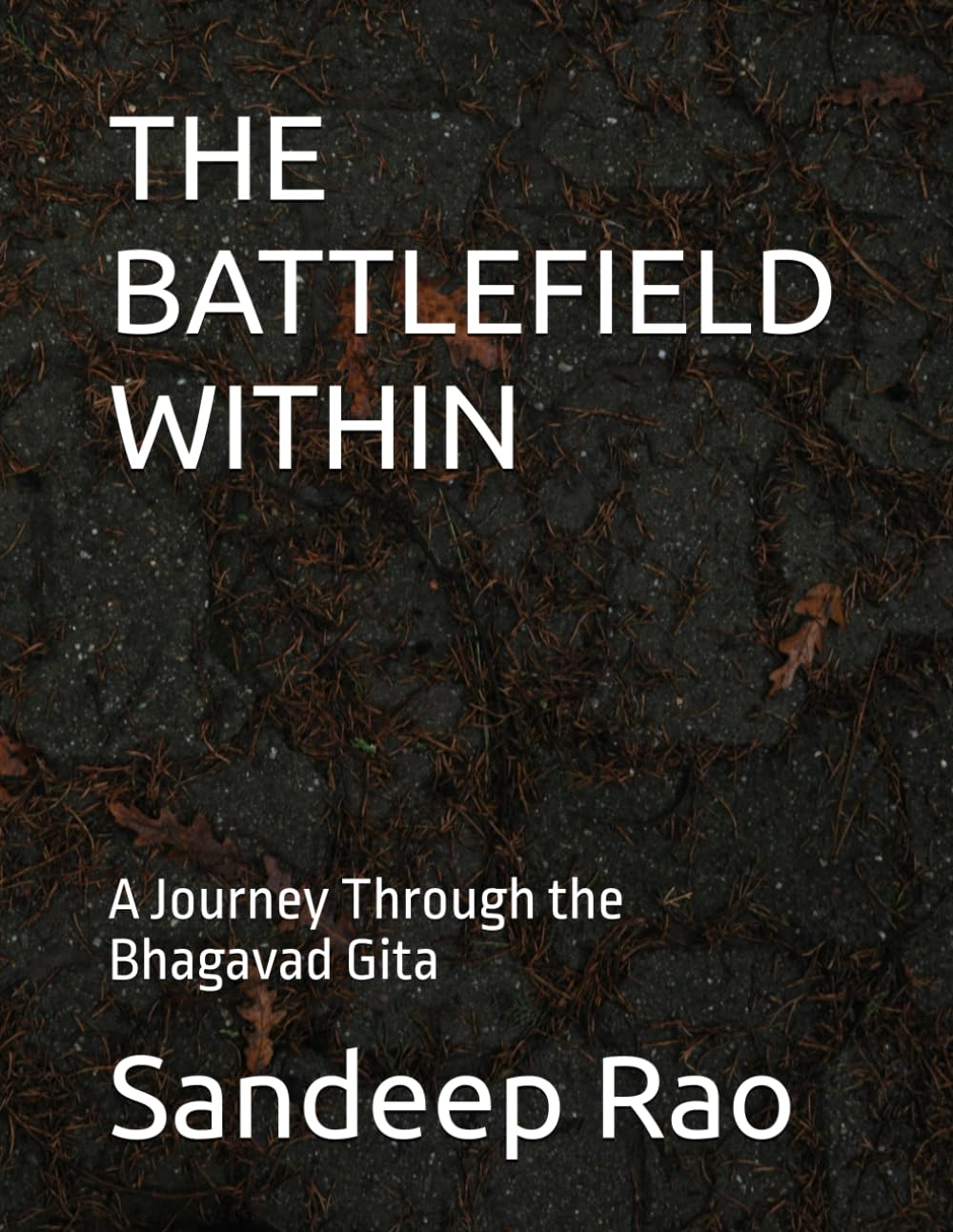 THE BATTLEFIELD WITHIN: A Journey Through the Bhagavad Gita