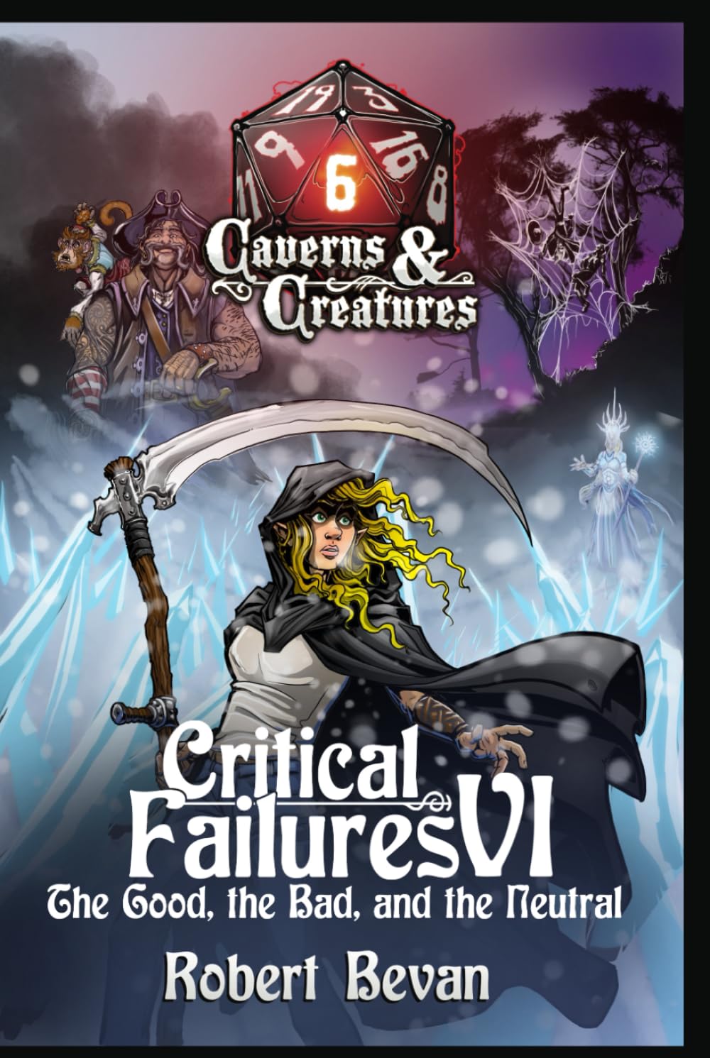 Critical Failures VI (Caverns and Creatures)