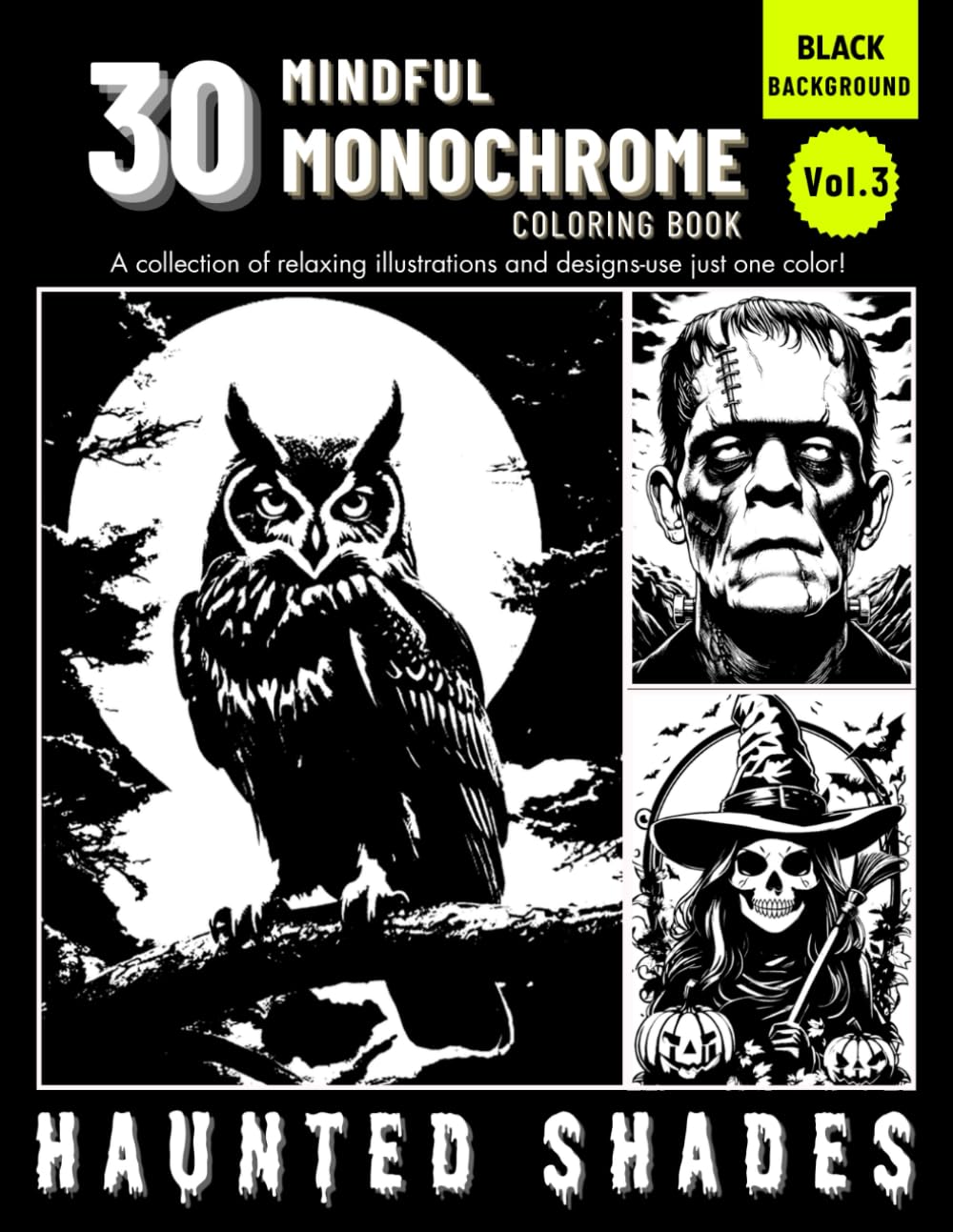 Spooky Haunted Shades Coloring Book: Halloween Monochrome One Color Art for Mindful Relaxation, Adults and Teens (Monochrome Haunted Shades Halloween)