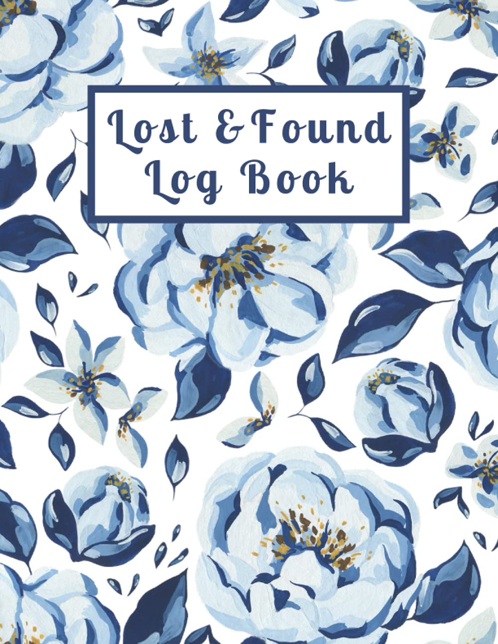 Lost & Found Log Book: A Record Book to Keep a Detailed Record of Lost and Returned Items