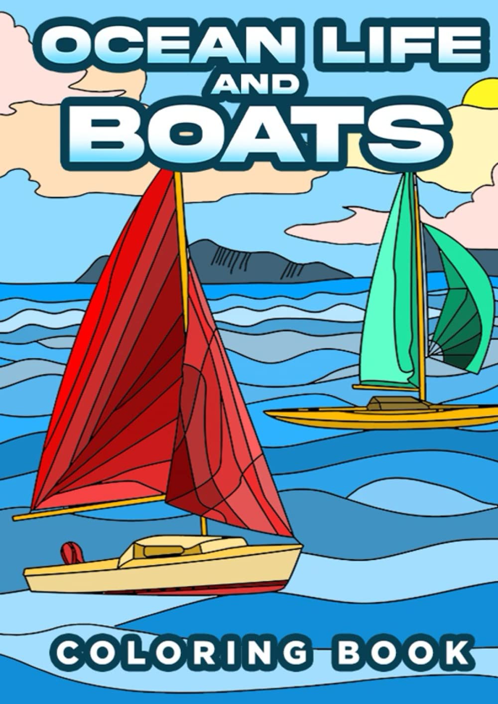 Ocean Life and Boats Coloring Book for Kids and for Adults