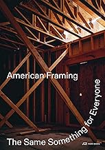 American Framing: The Same Something for Everyone