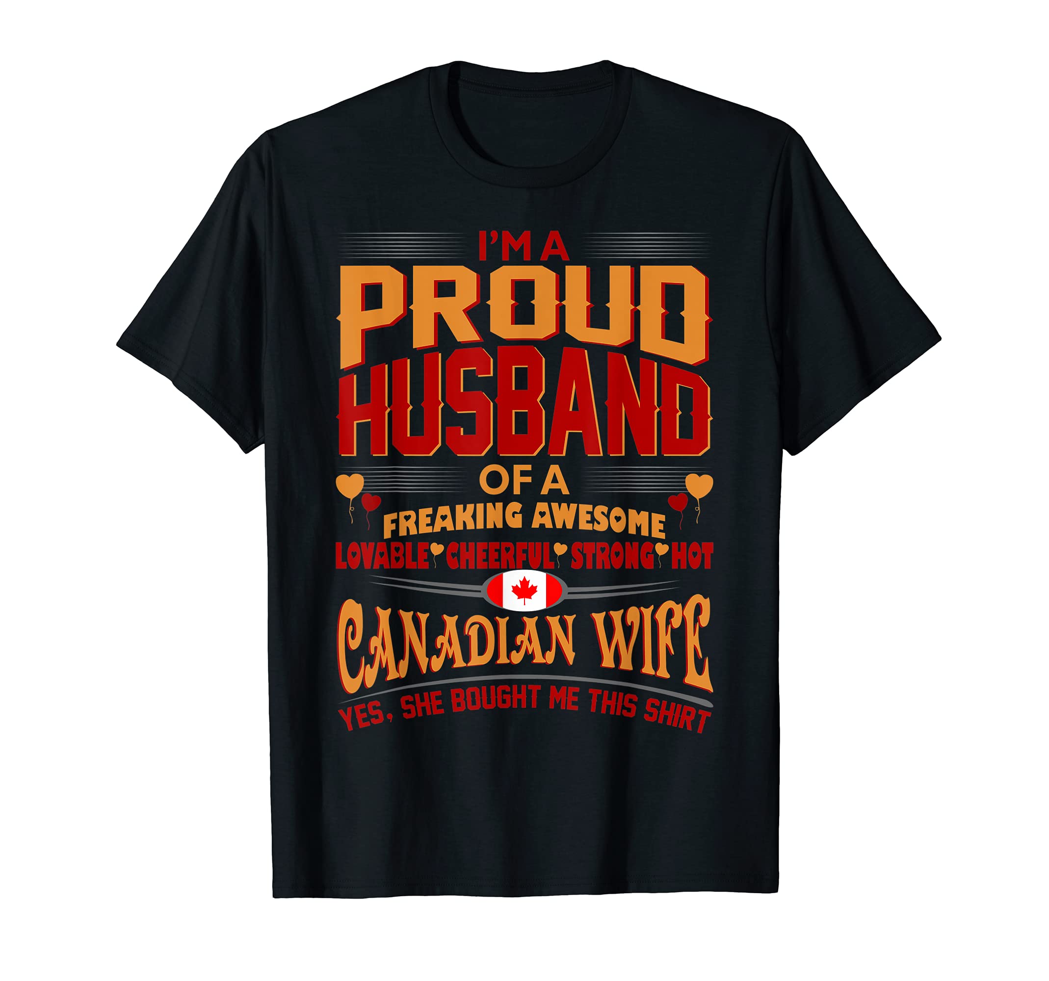 Mens Proud Husband Of Canadian Wife Bought Me This Shirt Tshirt
