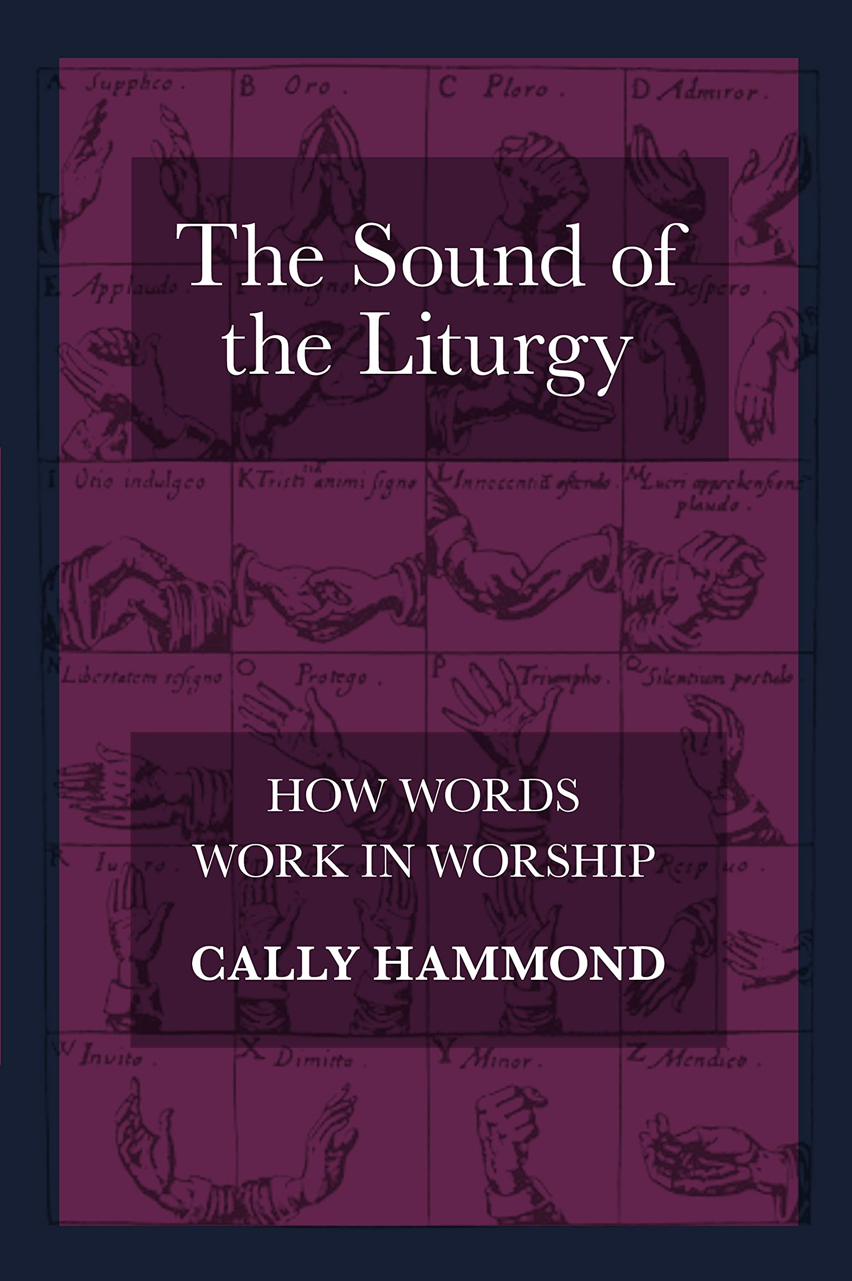 The Sound of the Liturgy: How Words Work in Worship