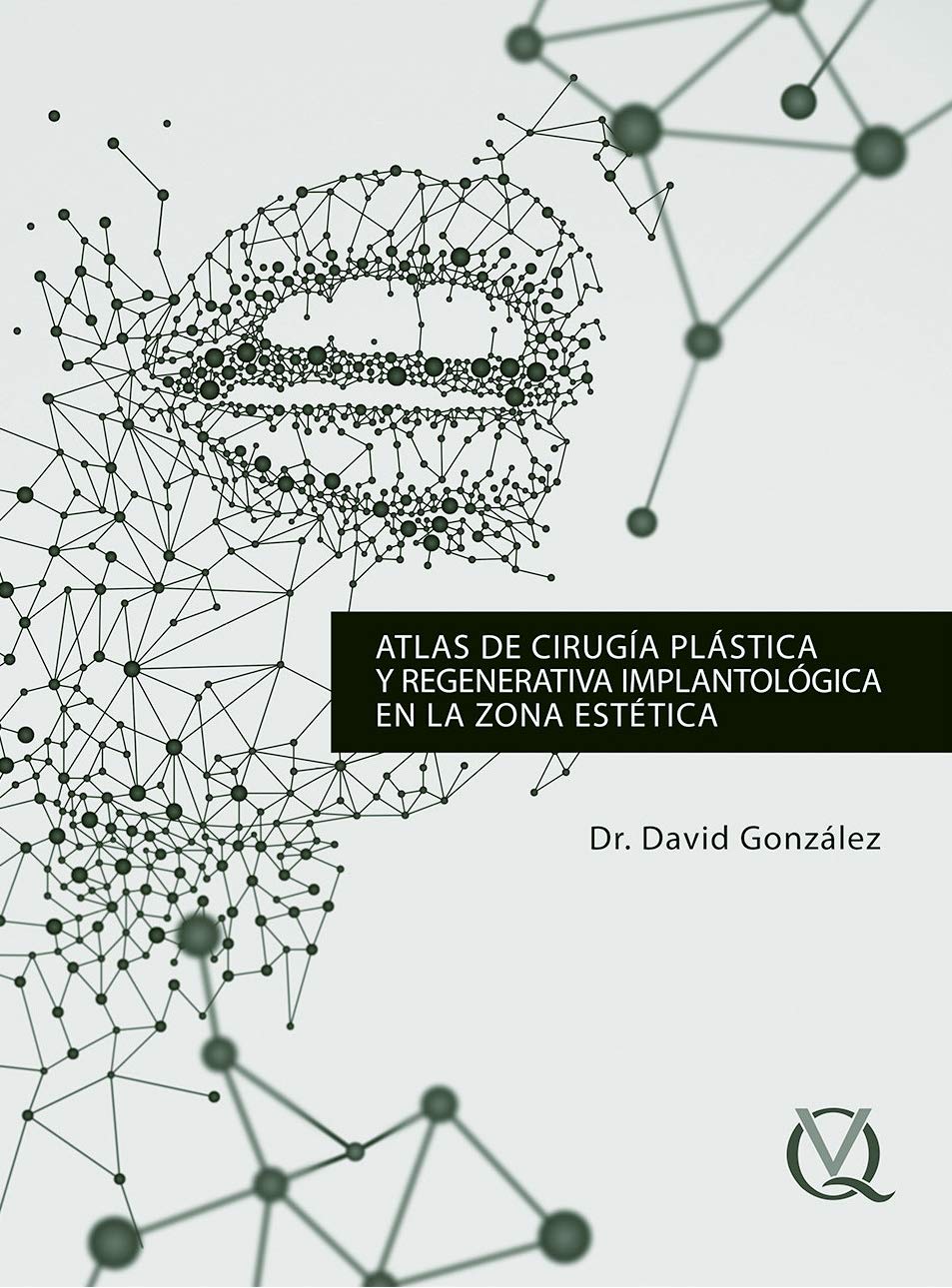 Atlas de cirugía plástica y regenerativa implantológica en la zona estética