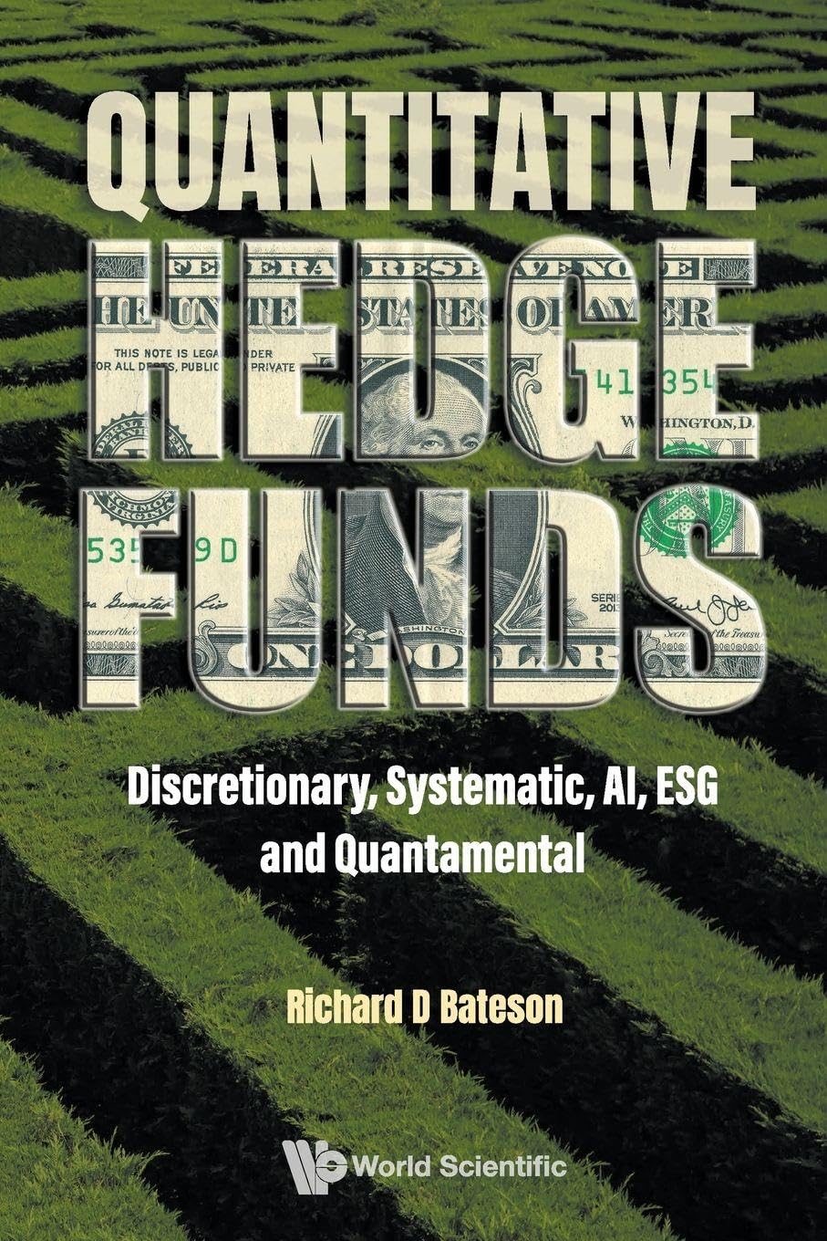 Quantitative Hedge Funds: Discretionary, Systematic, Ai, Esg And Quantamental