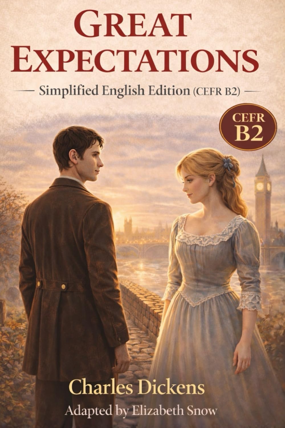 Great Expectations – Simplified English Edition (CEFR B2): A Classic Novel Adapted for Upper-Intermediate English Learners