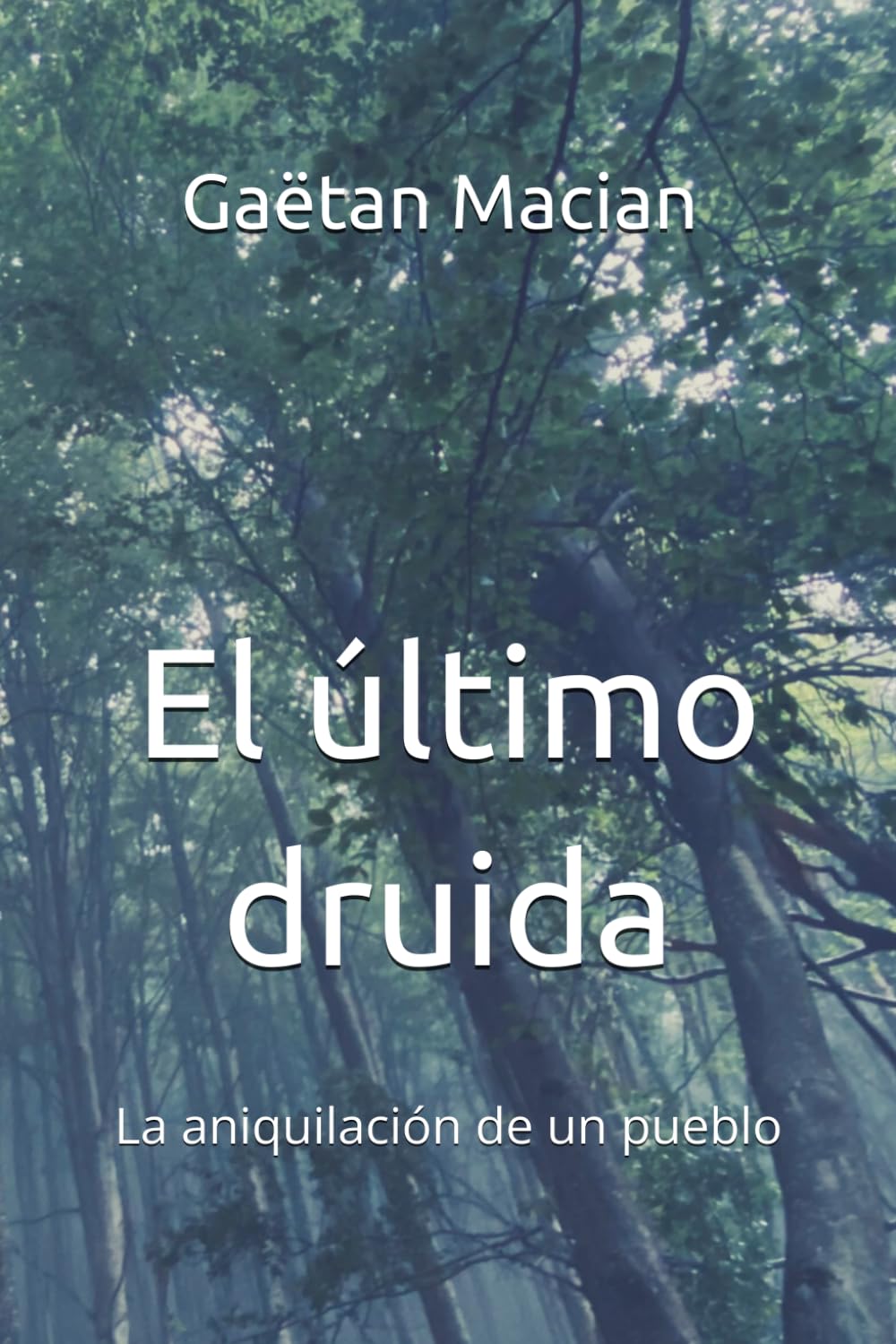 El último druida: La aniquilación de un pueblo