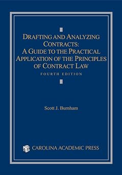Drafting and Analyzing Contracts A Guide to the Practical Application of the Principles of Contract Law